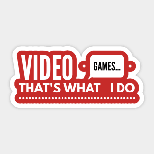 video games that all i do Sticker